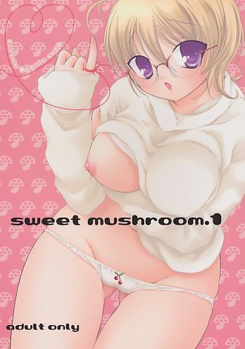 sweet mushroom. 1