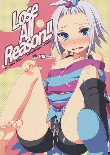 Lose ALL Reason!!