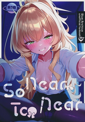 So Near. Too Near